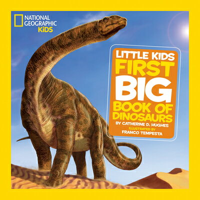 ISBN 9781426308475 National Geographic Little Kids First Big Book of Dinosaurs/NATL GEOGRAPHIC SOC/Catherine D. Hughes 本・雑誌・コミック 画像