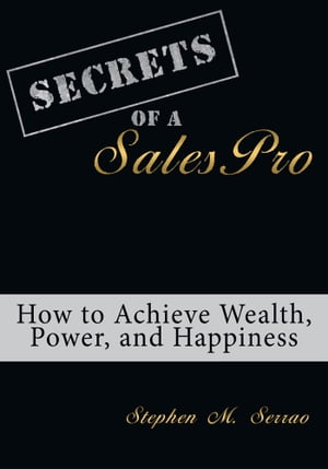 ISBN 9781426923845 Secrets of a SalesProHow to Achieve Wealth, Power, and Happiness Stephen M. Serrao 本・雑誌・コミック 画像