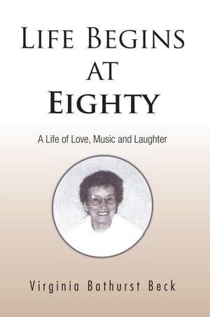 ISBN 9781426994364 Life Begins at EightyA Life of Love, Music and Laughter Virginia Bathurst Beck 本・雑誌・コミック 画像