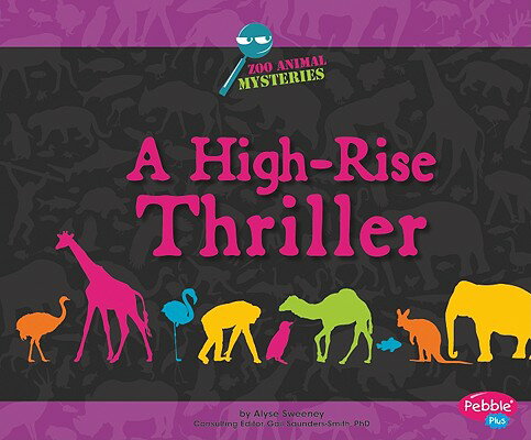 ISBN 9781429645010 A High-Rise Thriller: A Zoo Animal Mystery/PEBBLE PLUS/Alyse Sweeney 本・雑誌・コミック 画像