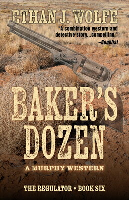 ISBN 9781432862237 Baker's Dozen: A Murphy Western/THORNDIKE PR/Ethan J. Wolfe 本・雑誌・コミック 画像