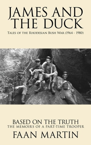 ISBN 9781434319739 James and the Duck Tales of the Rhodesian Bush War 1964 - 1980 Faan Martin 本・雑誌・コミック 画像