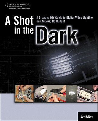 ISBN 9781435458635 A Shot in the Dark: A Creative DIY Guide to Digital Video Lighting on (Almost) No Budget/COURSE TECHNOLOGY/Jay Holben 本・雑誌・コミック 画像