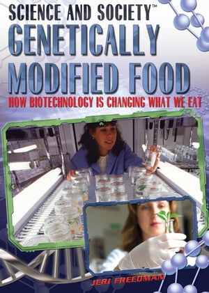 ISBN 9781435850255 Genetically Modified Food: How Biotechnology Is Changing What We Eat/POWERKIDS PR/Jeri Freedman 本・雑誌・コミック 画像