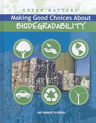 ISBN 9781435853133 Making Good Choices about Biodegradability/POWERKIDS PR/Judy Monroe Peterson 本・雑誌・コミック 画像