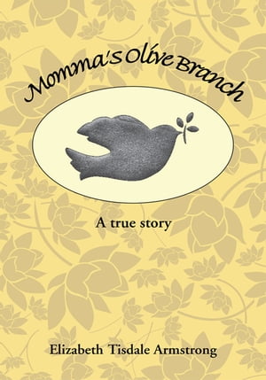 ISBN 9781436384049 Momma's Olive BranchA true story Elizabeth Tisdale Armstrong 本・雑誌・コミック 画像