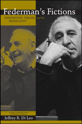 ISBN 9781438433820 Federman's Fictions: Innovation, Theory, and the Holocaust/ST UNIV OF NEW YORK PR/Jeffrey R. Di Leo 本・雑誌・コミック 画像