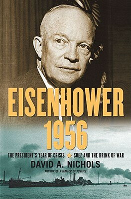 ISBN 9781439139332 Eisenhower 1956: The President's Year of Crisis--Suez and the Brink of War/SIMON & SCHUSTER/David A. Nichols 本・雑誌・コミック 画像