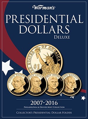 ISBN 9781440212901 Presidential Dollars Deluxe 2007-2016: Philadelphia & Denver Mint Collection: Collector's Presidenti/KRAUSE PUBN/Warman's 本・雑誌・コミック 画像