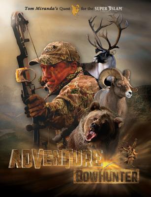 ISBN 9781440232794 Adventure Bowhunter: Tom Miranda's Quest for the Super Slam of North American Big Game/KRAUSE PUBN/Tom Miranda 本・雑誌・コミック 画像