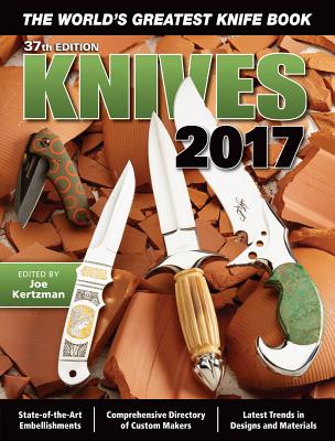 ISBN 9781440246784 Knives 2017: The World's Greatest Knife Book Thirty-Seventh/KRAUSE PUBN/Joe Kertzman 本・雑誌・コミック 画像