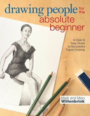 ISBN 9781440330162 Drawing People for the Absolute Beginner: A Clear & Easy Guide to Successful Figure Drawing/NORTHLIGHT/Mark Willenbrink 本・雑誌・コミック 画像