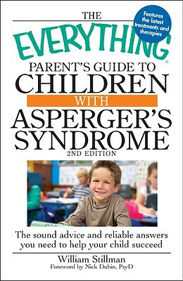 ISBN 9781440503948 The Everything Parent's Guide to Children with Asperger's Syndrome: The Sound Advice and Reliable An/ADAMS MEDIA/William Stillman 本・雑誌・コミック 画像