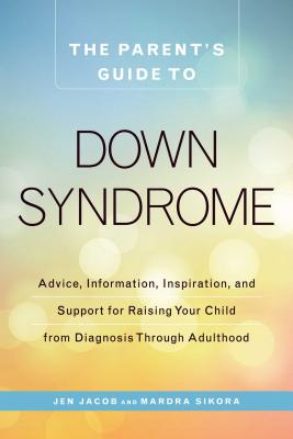 ISBN 9781440592904 The Parent's Guide to Down Syndrome: Advice, Information, Inspiration, and Support for Raising Your/ADAMS MEDIA/Jen Jacob 本・雑誌・コミック 画像