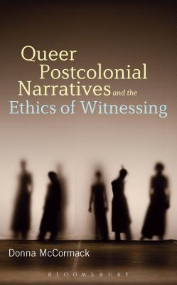 ISBN 9781441111005 Queer Postcolonial Narratives and the Ethics of Witnessing/BLOOMSBURY 3PL/Donna McCormack 本・雑誌・コミック 画像