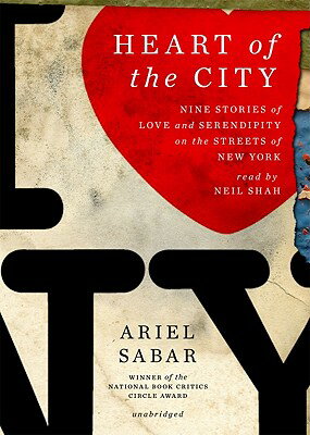 ISBN 9781441768353 Heart of the City: Nine Stories of Love and Serendipity on the Streets of New York/BLACKSTONE PUB/Ariel Sabar 本・雑誌・コミック 画像