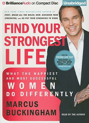 ISBN 9781441807243 Find Your Strongest Life: What the Happiest and Most Successful Women Do Differently/BRILLIANCE CORP/Marcus Buckingham 本・雑誌・コミック 画像