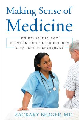 ISBN 9781442242326 Making Sense of Medicine: Bridging the Gap Between Doctor Guidelines and Patient Preferences/ROWMAN & LITTLEFIELD/Zackary Berger 本・雑誌・コミック 画像