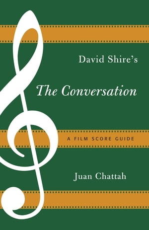 ISBN 9781442251632 David Shire's The Conversation A Film Score Guide Juan Chattah, Frost School of Music, University of Miami 本・雑誌・コミック 画像