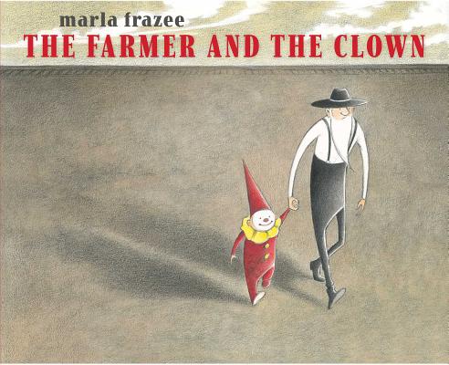 ISBN 9781442497443 The Farmer and the Clown/BEACH LANE BOOKS/Marla Frazee 本・雑誌・コミック 画像