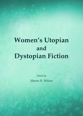 ISBN 9781443848947 Women's Utopian and Dystopian Fiction/CAMBRIDGE SCHOLARS PUB/Sharon R. Wilson 本・雑誌・コミック 画像