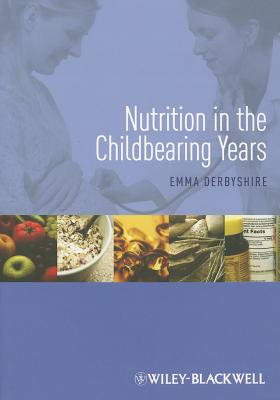 ISBN 9781444333053 Nutrition in the Childbearing Years/BLACKWELL PUBL/Emma Derbyshire 本・雑誌・コミック 画像