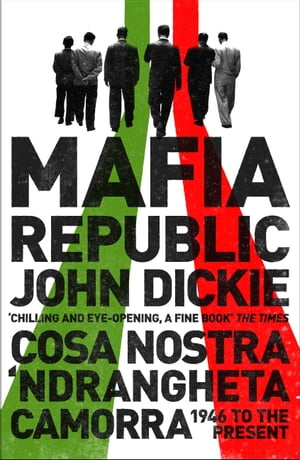 ISBN 9781444726411 Mafia Republic: Italy's Criminal Curse. Cosa Nostra, 'Ndrangheta and Camorra from 1946 to the Present John Dickie 本・雑誌・コミック 画像