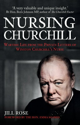 ISBN 9781445677347 Nursing Churchill: Wartime Life from the Private Letters of Winston Churchill's Nurse/AMBERLEY PUB/Jill Rose 本・雑誌・コミック 画像