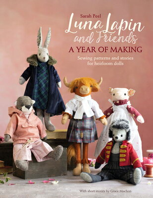 ISBN 9781446309414 Luna Lapin and Friends, a Year of Making: Sewing Patterns and Stories from Luna's Little World/DAVID & CHARLES/Sarah Peel 本・雑誌・コミック 画像