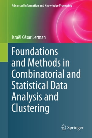 ISBN 9781447167914 Foundations and Methods in Combinatorial and Statistical Data Analysis and Clustering Isra?l C?sar Lerman 本・雑誌・コミック 画像