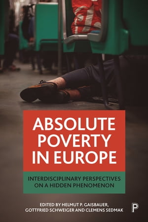 ISBN 9781447341284 Absolute Poverty in EuropeInterdisciplinary Perspectives on a Hidden Phenomenon 本・雑誌・コミック 画像