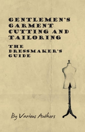 ISBN 9781447413226 Gentlemen's Garment Cutting and Tailoring - The Dressmaker's Guide Various 本・雑誌・コミック 画像