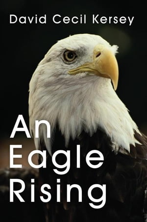 ISBN 9781449780999 An Eagle Rising David Cecil Kersey 本・雑誌・コミック 画像