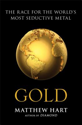 ISBN 9781451650020 Gold: The Race for the World's Most Seductive Metal/SIMON & SCHUSTER/Matthew Hart 本・雑誌・コミック 画像