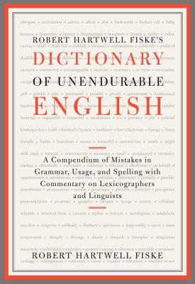 ISBN 9781451651324 Robert Hartwell Fiske's Dictionary of Unendurable English: A Compendium of Mistakes in Grammar, Usag/SCRIBNER BOOKS CO/Robert Hartwell Fiske 本・雑誌・コミック 画像