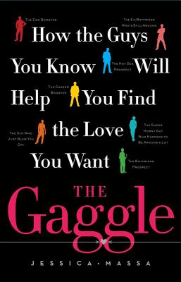 ISBN 9781451657524 The Gaggle: How the Guys You Know Will Help You Find the Love You Want/SIMON & SCHUSTER/Jessica Massa 本・雑誌・コミック 画像