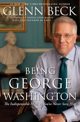 ISBN 9781451659269 Being George Washington: The Indispensable Man, as You've Never Seen Him/THRESHOLD ED/Glenn Beck 本・雑誌・コミック 画像