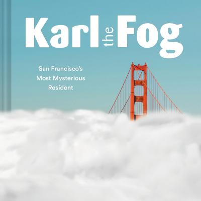 ISBN 9781452173832 Karl the Fog: San Francisco's Most Mysterious Resident/CHRONICLE BOOKS/Karl the Fog 本・雑誌・コミック 画像