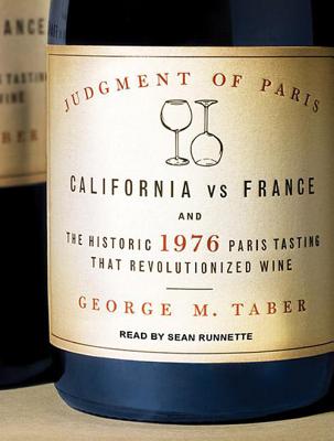 ISBN 9781452633435 Judgment of Paris: California vs. France and the Historic 1976 Paris Tasting That Revolutionized Win Library - CD/TANTOR AUDIO/George M. Taber 本・雑誌・コミック 画像