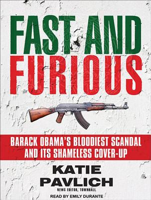 ISBN 9781452637310 Fast and Furious: Barack Obama's Bloodiest Scandal and Its Shameless Cover-Up Library/TANTOR AUDIO/Katie Pavlich 本・雑誌・コミック 画像