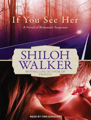 ISBN 9781452637426 If You See Her: A Novel of Romantic Suspense Library - CD/TANTOR AUDIO/Shiloh Walker 本・雑誌・コミック 画像