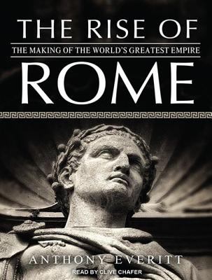 ISBN 9781452639482 The Rise of Rome: The Making of the World's Greatest Empire Library/TANTOR AUDIO/Anthony Everitt 本・雑誌・コミック 画像