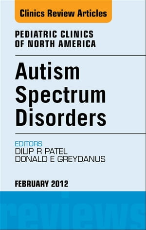 ISBN 9781455739080 Autism Spectrum Disorders: Practical Overview for Pediatricians, an Issue of Pediatric Clinics: Volu/SAUNDERS W B CO/Dilip R. Patel 本・雑誌・コミック 画像