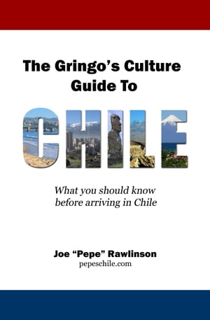 ISBN 9781456350239 The Gringo's Culture Guide to Chile What you should know before arriving in Chile Joe Rawlinson 本・雑誌・コミック 画像