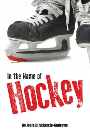 ISBN 9781460250327 In the Name of HockeyA closer look at emotional abuse in boys' hockey and other sports. Josie Di Sciascio-Andrews 本・雑誌・コミック 画像