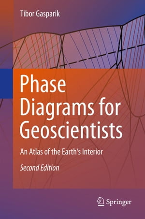 ISBN 9781461457756 Phase Diagrams for Geoscientists: An Atlas of the Earth's Interior 2014/SPRINGER NATURE/Tibor Gasparik 本・雑誌・コミック 画像