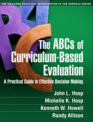 ISBN 9781462513529 The ABCs of Curriculum-Based Evaluation: A Practical Guide to Effective Decision Making/GUILFORD PUBN/John L. Hosp 本・雑誌・コミック 画像