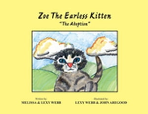 ISBN 9781462895113 Zoe the Earless Kitten ''The Adoption''The Adoption Lexy Webb 本・雑誌・コミック 画像