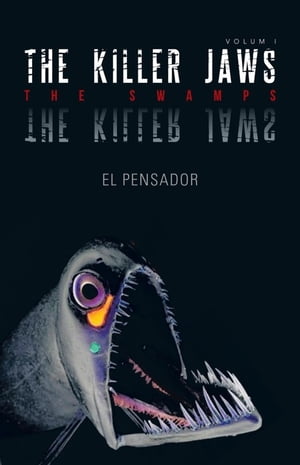 ISBN 9781463332082 The Killer JawsThe Swamps El Pensador 本・雑誌・コミック 画像