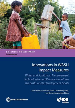 ISBN 9781464811975 Innovations in WASH Impact Measures Water and Sanitation Measurement Technologies and Practices to Inform the Sustainable Development Goals Evan Thomas 本・雑誌・コミック 画像